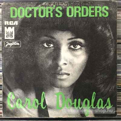 Carol Douglas - Doctors Orders  (7", Single) (vinyl) bakelit lemez