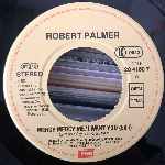 Robert Palmer  Mercy Mercy Me, I Want You  (7", Single)