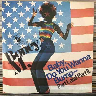 Boney M. - Baby, Do You Wanna Bump  (7", Single) (vinyl) bakelit lemez