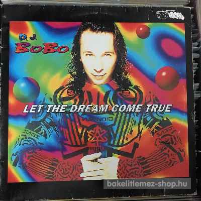 D.J. BoBo - Let The Dream Come True  (12", Maxi) (vinyl) bakelit lemez
