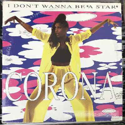 Corona - I Don t Wanna Be A Star  (12") (vinyl) bakelit lemez