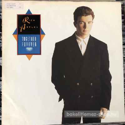 Rick Astley - Together Forever  (12", Single) (vinyl) bakelit lemez