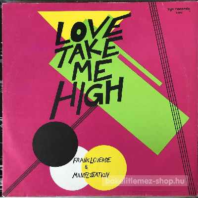 Frank Loverde & Manifestation - Love Take Me High  (12") (vinyl) bakelit lemez