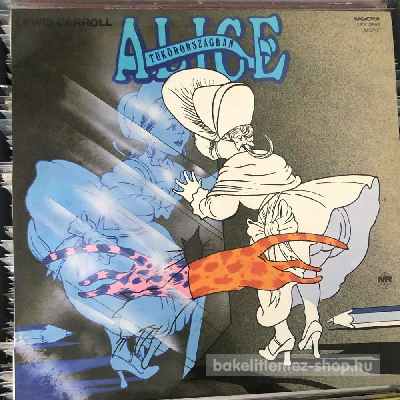 Lewis Carroll - Alice Tükörországban  (LP, Album) (vinyl) bakelit lemez