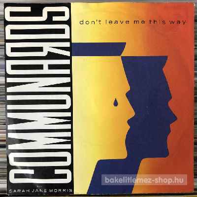 Communards With Sarah Jane Morris - Dont Leave Me This Way  (7", Single) (vinyl) bakelit lemez