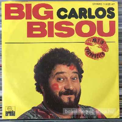 Carlos - Big Bisou  (7", Single) (vinyl) bakelit lemez