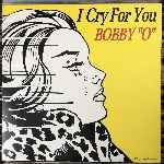 Bobby O - I Cry For You