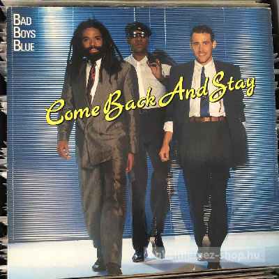Bad Boys Blue - Come Back And Stay  (12", Maxi) (vinyl) bakelit lemez