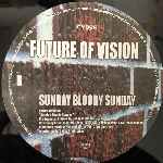 Future Of Vision  Sunday Bloody Sunday  (12")