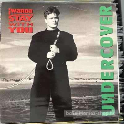 Undercover - I Wanna Stay With You  (12", Single) (vinyl) bakelit lemez