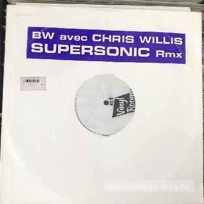 BW Feat. Chris Willis - Supersonic Remixes  (12") (vinyl) bakelit lemez