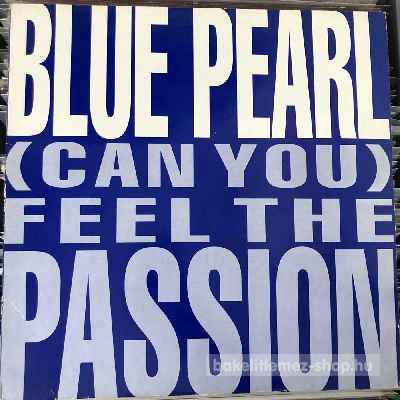 Blue Pearl - (Can You) Feel The Passion  (12", Single) (vinyl) bakelit lemez