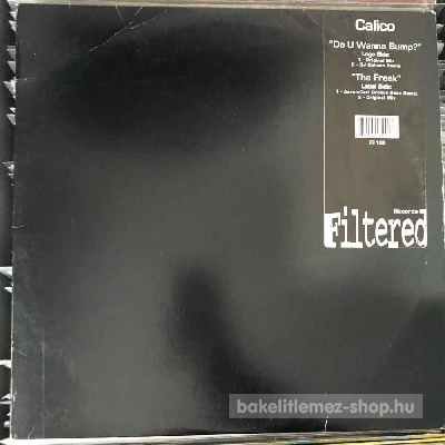 Calico - Do U Wanna Bump, The Freak  (12") (vinyl) bakelit lemez