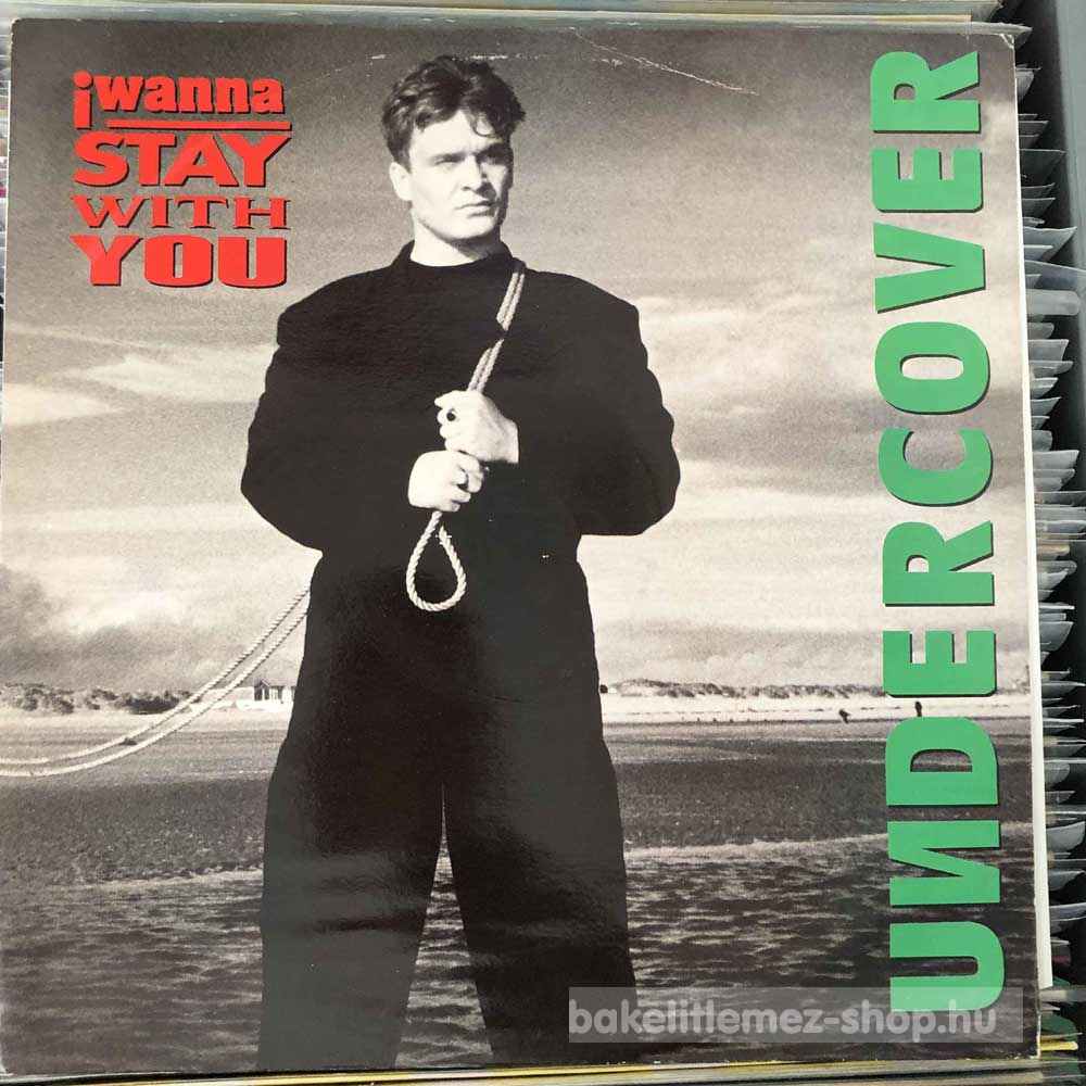 Undercover - I Wanna Stay With You