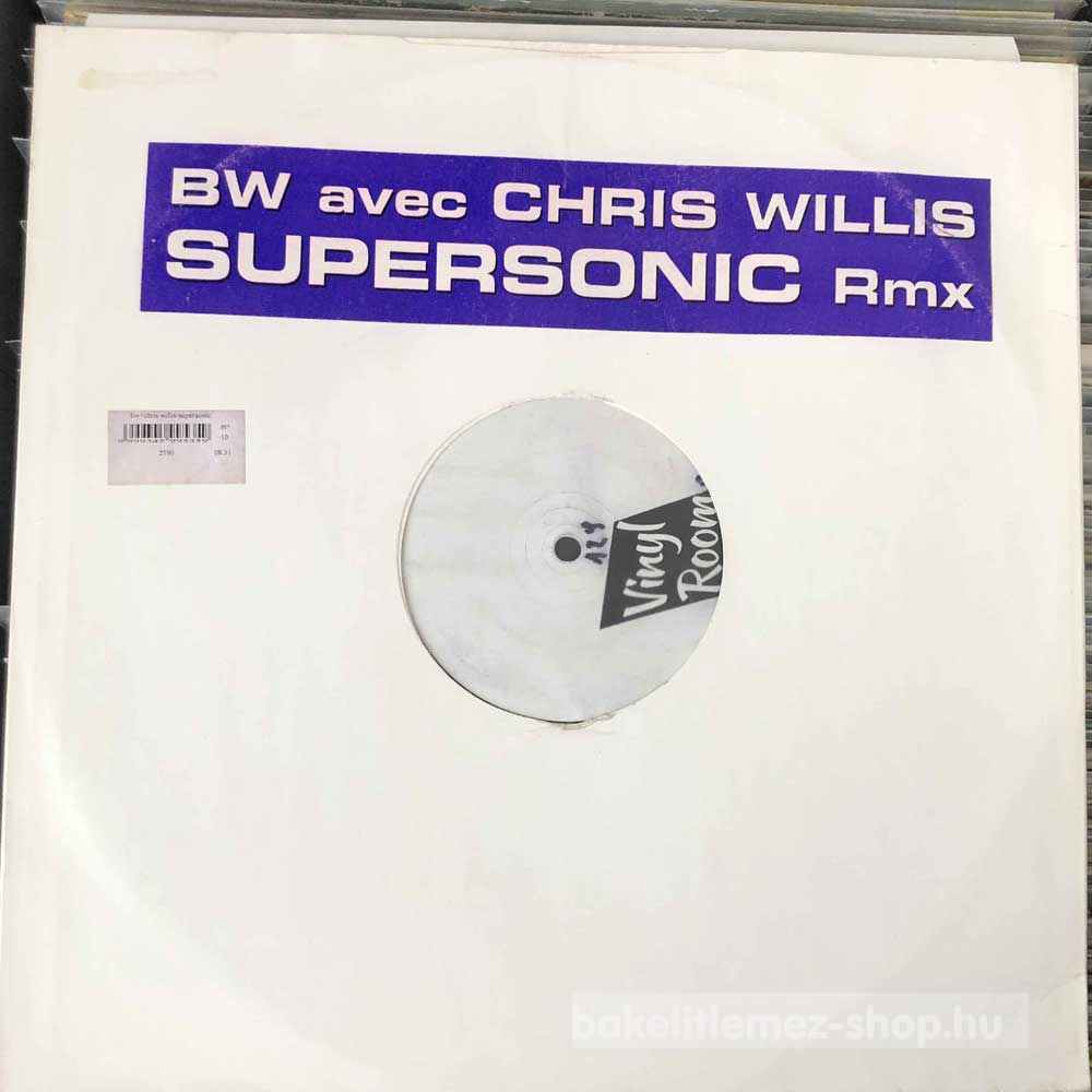 BW Feat. Chris Willis - Supersonic Remixes