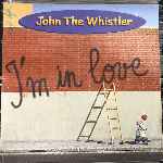 John The Whistler - Im In Love