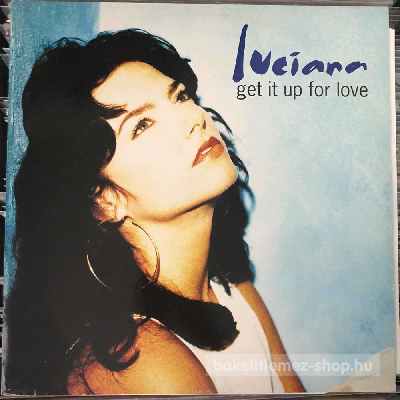 Luciana - Get It Up For Love  (12") (vinyl) bakelit lemez