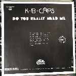 K.B. Caps  Do You Really Need Me  (12", Maxi)
