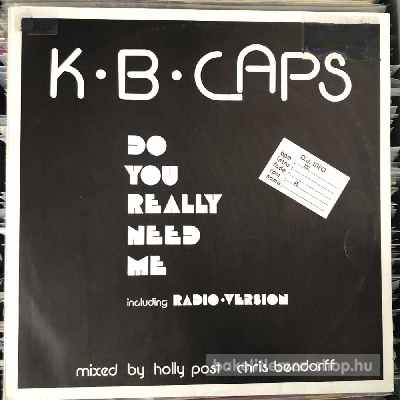 K.B. Caps - Do You Really Need Me  (12", Maxi) (vinyl) bakelit lemez