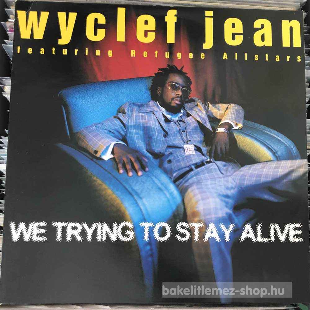 Wyclef Jean Featuring Refugee Allstars - We Trying To Stay Alive