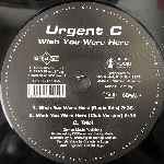 Urgent C.  Wish You Were Here  (12")