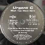 Urgent C.  Wish You Were Here  (12")