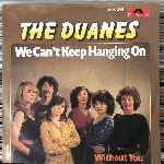 The Duanes - We Cant Keep Hanging On