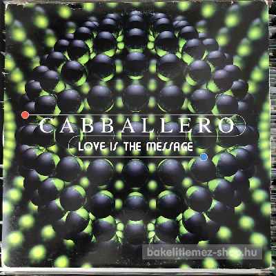 Cabballero - Love Is The Message  (12", Maxi) (vinyl) bakelit lemez