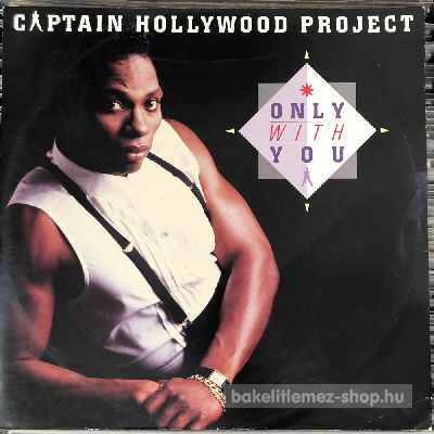 Captain Hollywood Project - Only With You  (12", Maxi) (vinyl) bakelit lemez