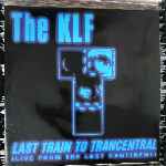 The KLF - Last Train To Trancentral