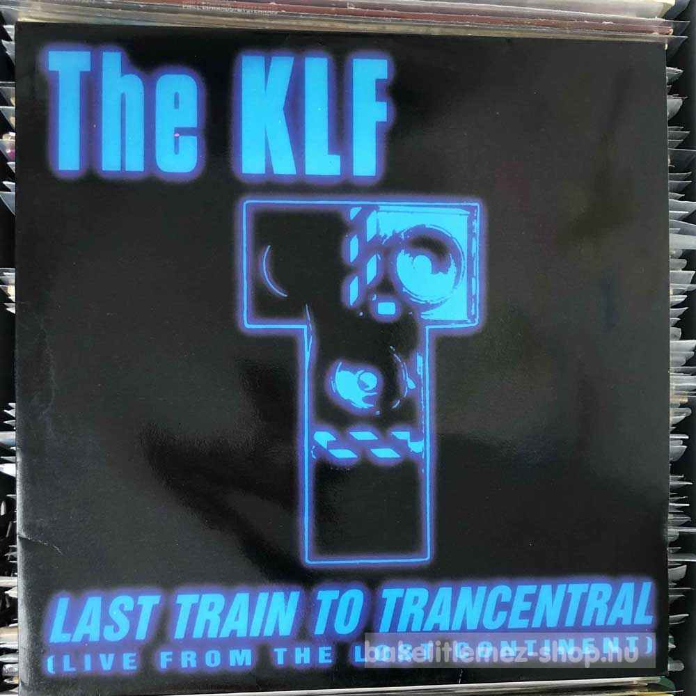 The KLF - Last Train To Trancentral