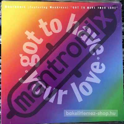 Mantronix Featuring Wondress - Got To Have Your Love  (12") (vinyl) bakelit lemez