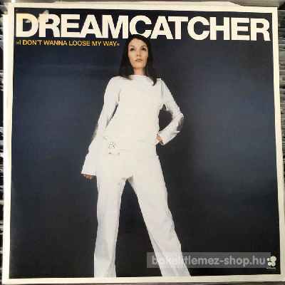 Dreamcatcher - I Dont Wanna Lose My Way  (12") (vinyl) bakelit lemez