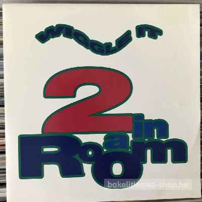 2 In A Room - Wiggle It  (7", Single) (vinyl) bakelit lemez