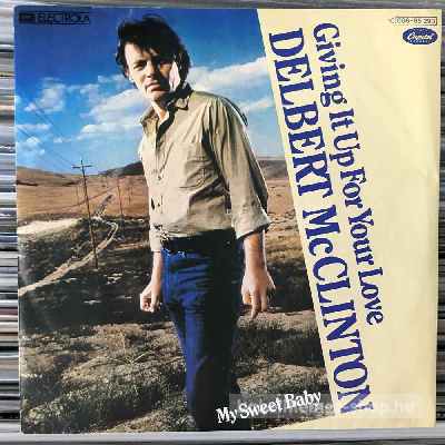 Delbert McClinton - Giving It Up For Your Love  (7", Single) (vinyl) bakelit lemez