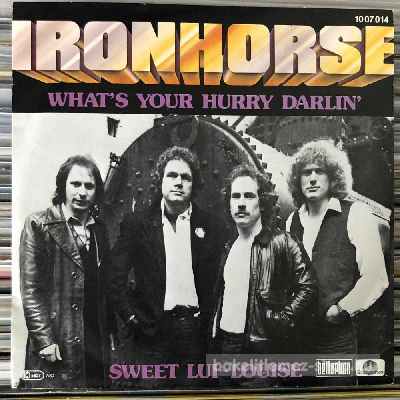 Ironhorse - Whats Your Hurry Darlin, Sweet Lui-Louise  (7", Single) (vinyl) bakelit lemez