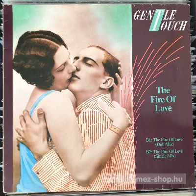 Gentle Touch - The Fire Of Love  (12", Maxi) (vinyl) bakelit lemez