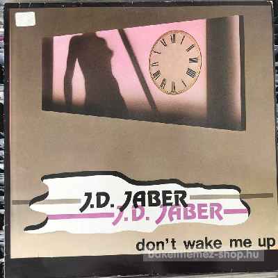 J.D. Jaber - Dont Wake Me Up  (12", Maxi) (vinyl) bakelit lemez