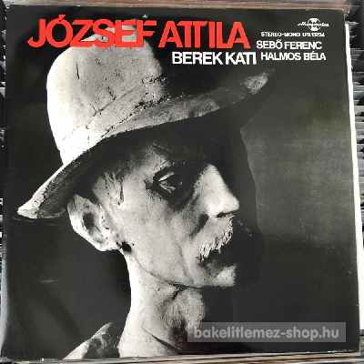 Berek Kati, Sebő Ferenc, Halmos Béla - Játszani Is Engedd, Összeállítás József Attila Műveiből  (LP, Album) (vinyl) bakelit lemez