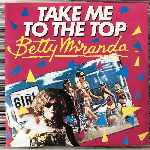 Betty Miranda - Take Me To The Top