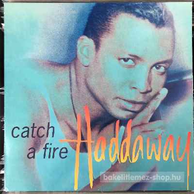 Haddaway - Catch A Fire  (12", Maxi) (vinyl) bakelit lemez