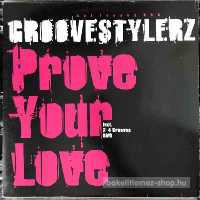 Groovestylerz - Prove Your Love  (12") (vinyl) bakelit lemez