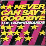 The Communards - Never Can Say Goodbye