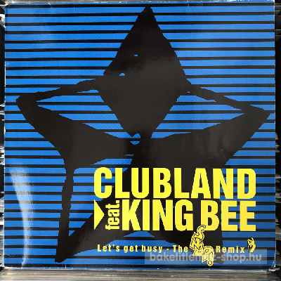 Clubland Feat. King Bee - Lets Get Busy (The Snap! Remix)  (12", Maxi) (vinyl) bakelit lemez