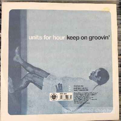 Units For Hour - Keep On Groovin  (12") (vinyl) bakelit lemez