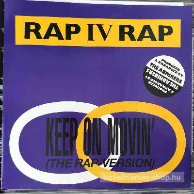Rap IV Rap - Keep On Movin (The Rap Version)  (12", Maxi) (vinyl) bakelit lemez