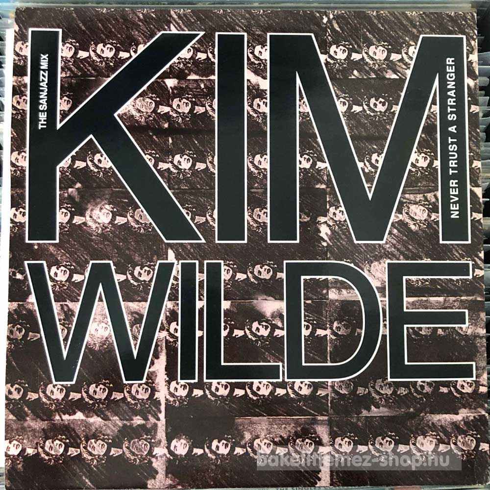 Kim Wilde - Never Trust A Stranger (The Sanjazz Mix)