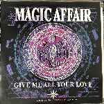 Magic Affair - Give Me All Your Love