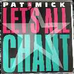 Pat & Mick - Lets All Chant