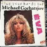 Éva  Clap Your Hands For Michael Gorbatsjov  (12")